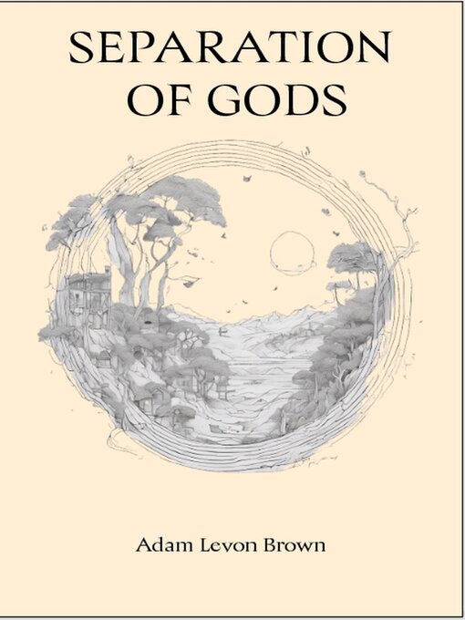 Title details for Separation of Gods by Adam Levon Brown - Available